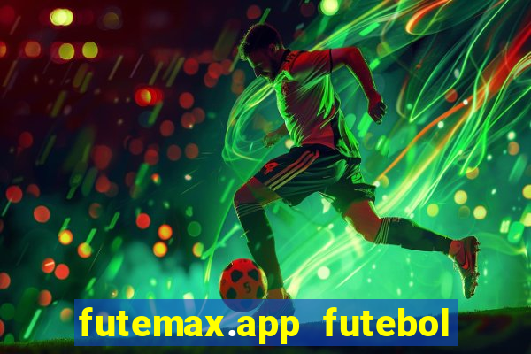 futemax.app futebol ao vivo